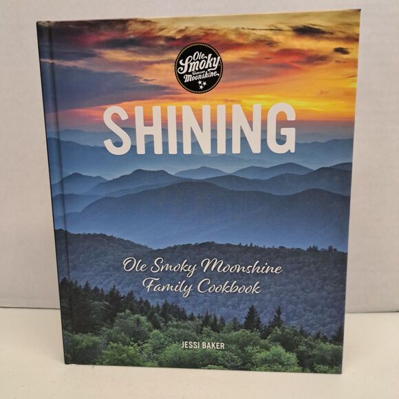 Other - Shining Ole Smoky Mountain Moonshine Family Cookbook Hardcover